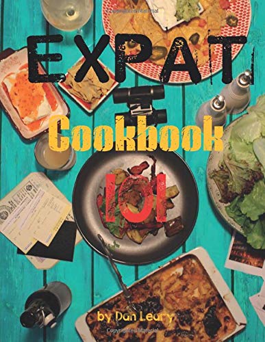 EXPAT Cookbook 101: China Edition by Daniel Leary
