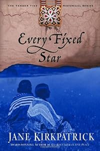 Every Fixed Star (Tender Ties Historical Series #2)