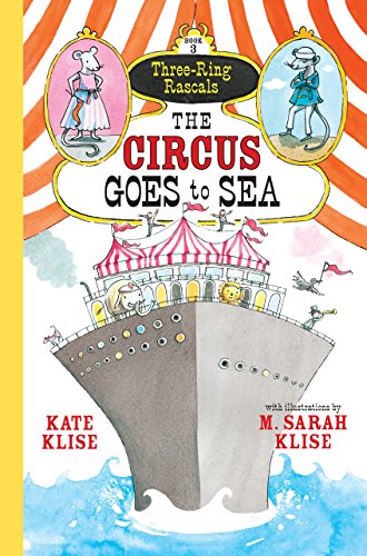 The Circus Goes to Sea by Kate Klise 
			
			
		
		
		
       	 
       		
       			,