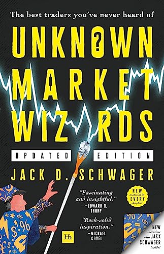 Unknown Market Wizards: The Best Traders You've Never Heard Of by Jack D. Schwager