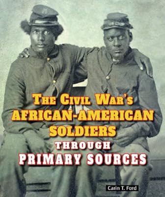 The Civil War's African-American Soldiers Through Primary Sources