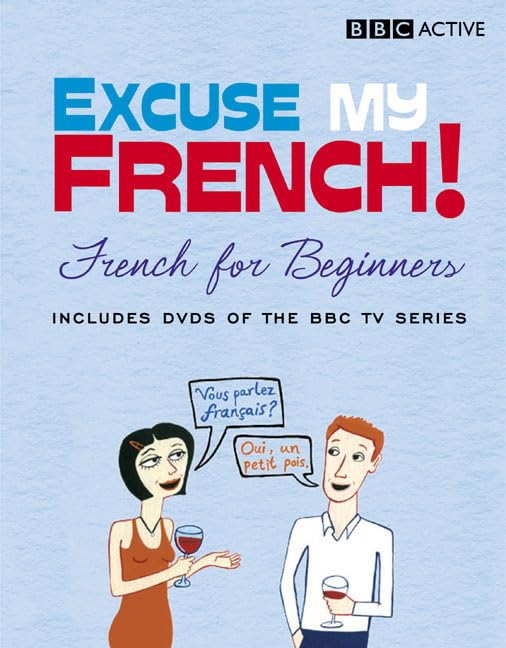 Excuse My French: French for Beginners (Excuse My French! S.) by Steven Fawkes
