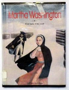 Martha Washington: First Lady of the Land (Discovery Biographies)