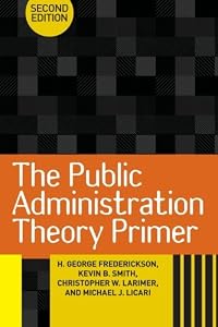 The Public Administration Theory Primer by H. George Frederickson