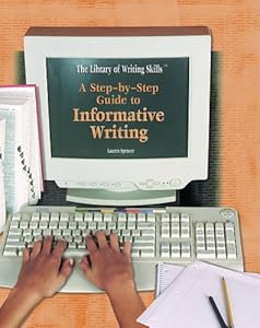 The Library Of Writing Skills: A Step-By-Step Guide To Informative Writing