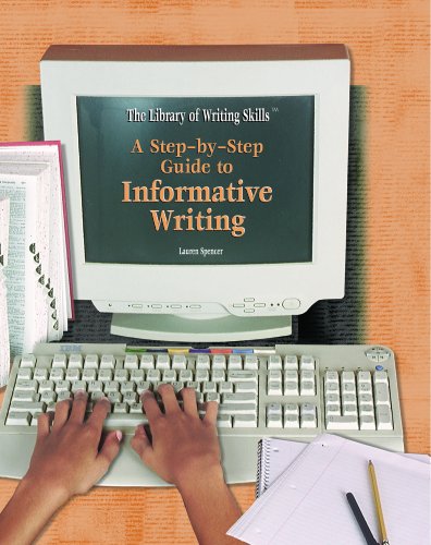 The Library Of Writing Skills: A Step-By-Step Guide To Informative Writing by Lauren Spencer