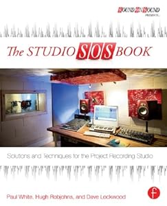 The Studio SOS Book: Solutions and Techniques for the Project Recording Studio (Sound On Sound Presents...)