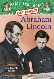 Magic Tree House Fact Tracker #25: Abraham Lincoln: A Nonfiction Companion to Magic Tree House #47: Abe Lincoln at Last! (A Stepping Stone Book(TM))