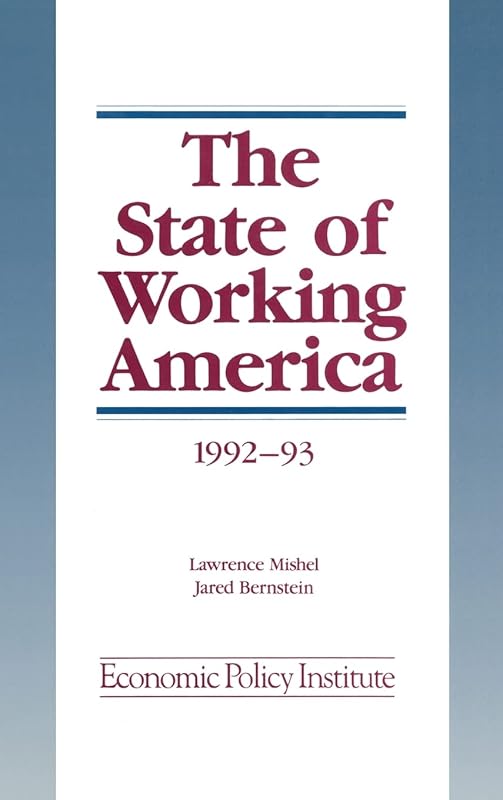 The State of Working America: 1992-93 by Lawrence Mishel