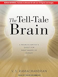 The Tell-Tale Brain: A Neuroscientist's Quest for What Makes Us Human
