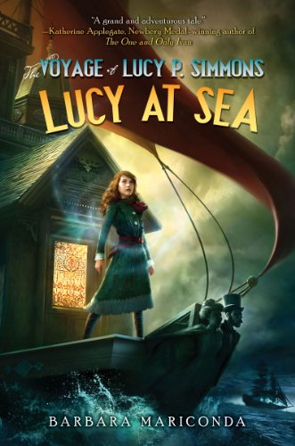 The Voyage of Lucy P. Simmons: Lucy at Sea by Barbara Mariconda
