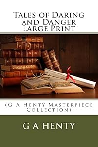 Tales of Daring and Danger Large Print: