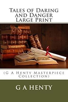 Tales of Daring and Danger Large Print: