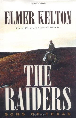 The Raiders: Sons of Texas by Elmer Kelton