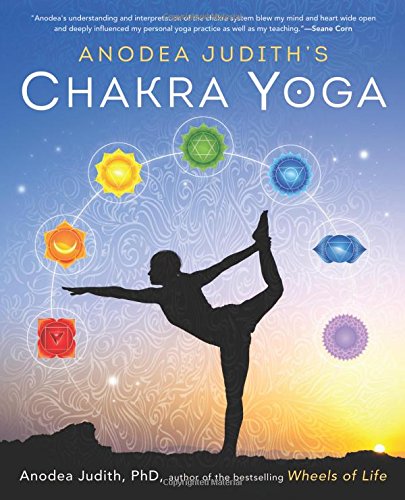 Anodea Judith's Chakra Yoga by Anodea Judith PhD