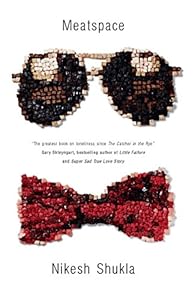 Meatspace by Nikesh Shukla