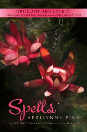 Spells (Wings Book 2) by Aprilynne Pike