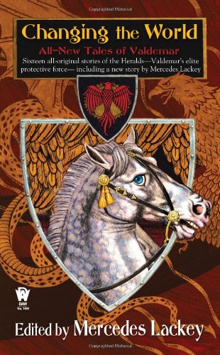 Changing the World: All-New Tales of Valdemar by Mercedes Lackey