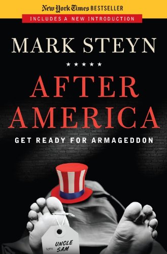 After America: Get Ready for Armageddon by Mark Steyn