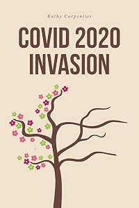 COVID 2020 Invasion by Kathy Carpentier