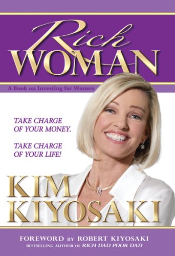 Rich Woman: A Book on Investing for Women: Because I Hate Being Told What to Do! by Kim Kiyosaki