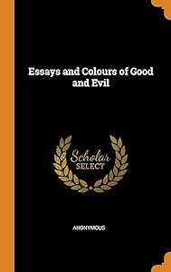 Essays and Colours of Good and Evil