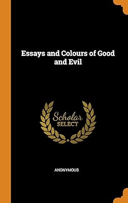 Essays and Colours of Good and Evil