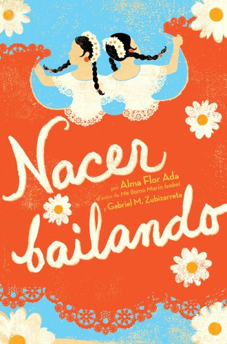 Nacer Bailando by Alma Flor Ada