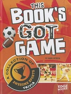 This Book's Got Game: A Collection of Awesome Sports Trivia