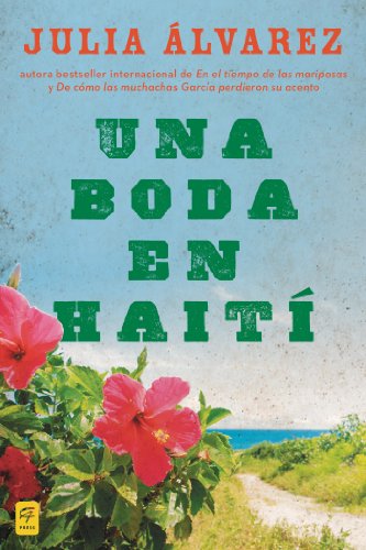 Una boda en Haiti: Historia de una amistad (Spanish Edition) by Julia Alvarez