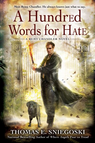A Hundred Words for Hate: A Remy Chandler Novel by Thomas E. Sniegoski