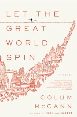 Let the Great World Spin: A Novel