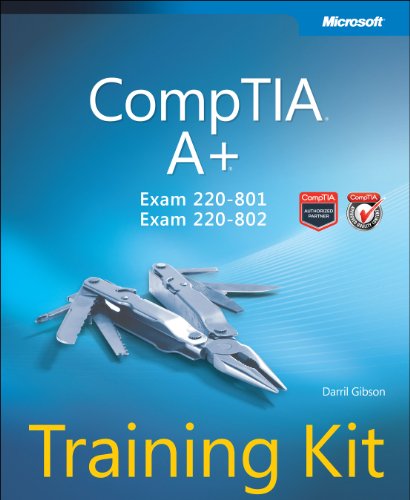 CompTIA A+ Training Kit (Exam 220-801 and Exam 220-802) by Darril Gibson