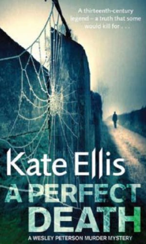 A Perfect Death: A Wesley Peterson Murder Mystery (The Wesley Peterson Murder Mysteries) by Kate Ellis