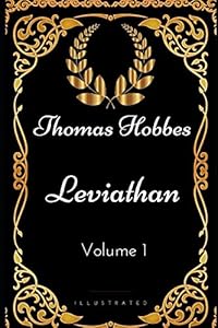 Leviathan - Volume 1: By Thomas Hobbes - Illustrated