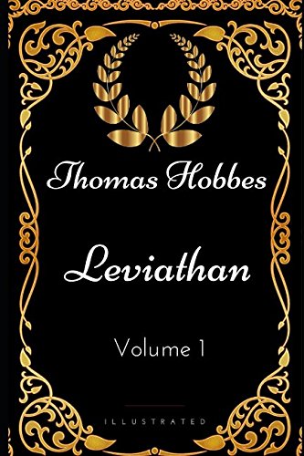 Leviathan - Volume 1: By Thomas Hobbes - Illustrated by Thomas Hobbes