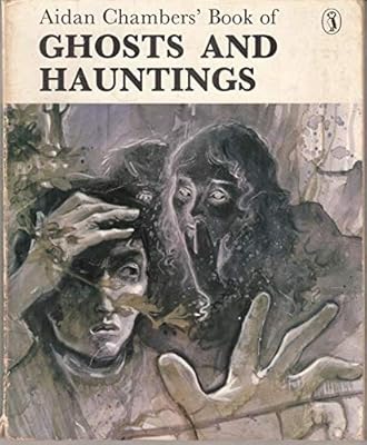 Aidan Chambers' Book of Ghosts and Hauntings
