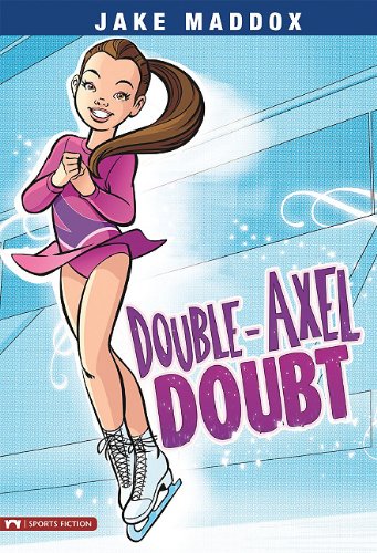 Double-Axel Doubt by Jake Maddox