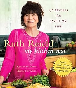 My Kitchen Year: 136 Recipes That Saved My Life