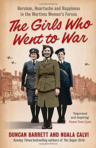 The Girls Who Went to War by Duncan Barrett