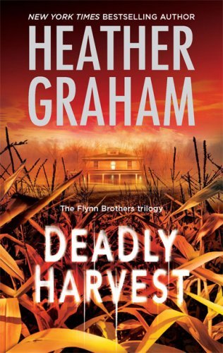 Deadly Harvest (The Flynn Brothers Trilogy) by Heather Graham