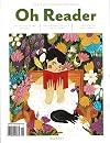 Oh Reader Magazine - Spring 2022 - Issue 007