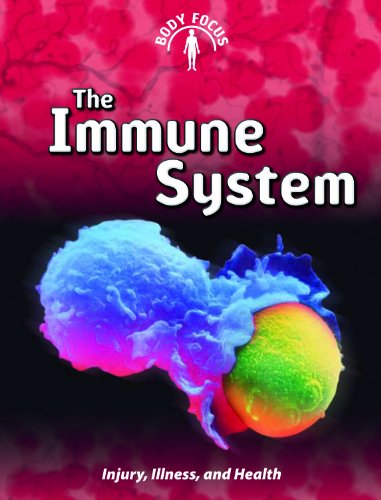 The Immune System: (2nd Edition) (Body Focus; Injury, Illness and Health 2nd Edition) by Carol Ballard