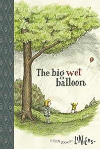 The Big Wet Balloon: TOON Level 2 by Liniers