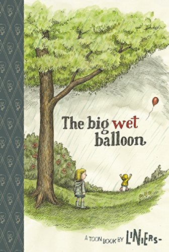 The Big Wet Balloon: TOON Level 2 by Liniers