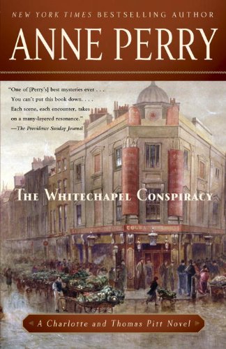 The Whitechapel Conspiracy: A Charlotte and Thomas Pitt Novel by Anne Perry