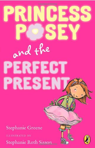 Princess Posey and the Perfect Present: Book 2 by Stephanie Greene