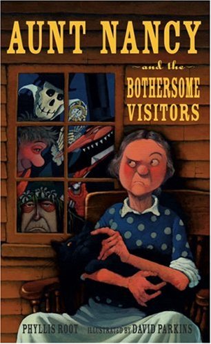 Aunt Nancy and the Bothersome Visitors by Phyllis Root