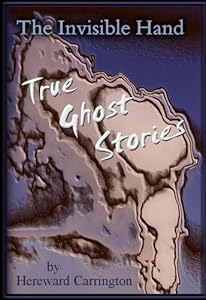 The Invisible Hand - True Ghost Stories