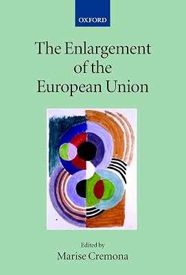 The Enlargement of the European Union (Collected Courses of the Academy of European Law)